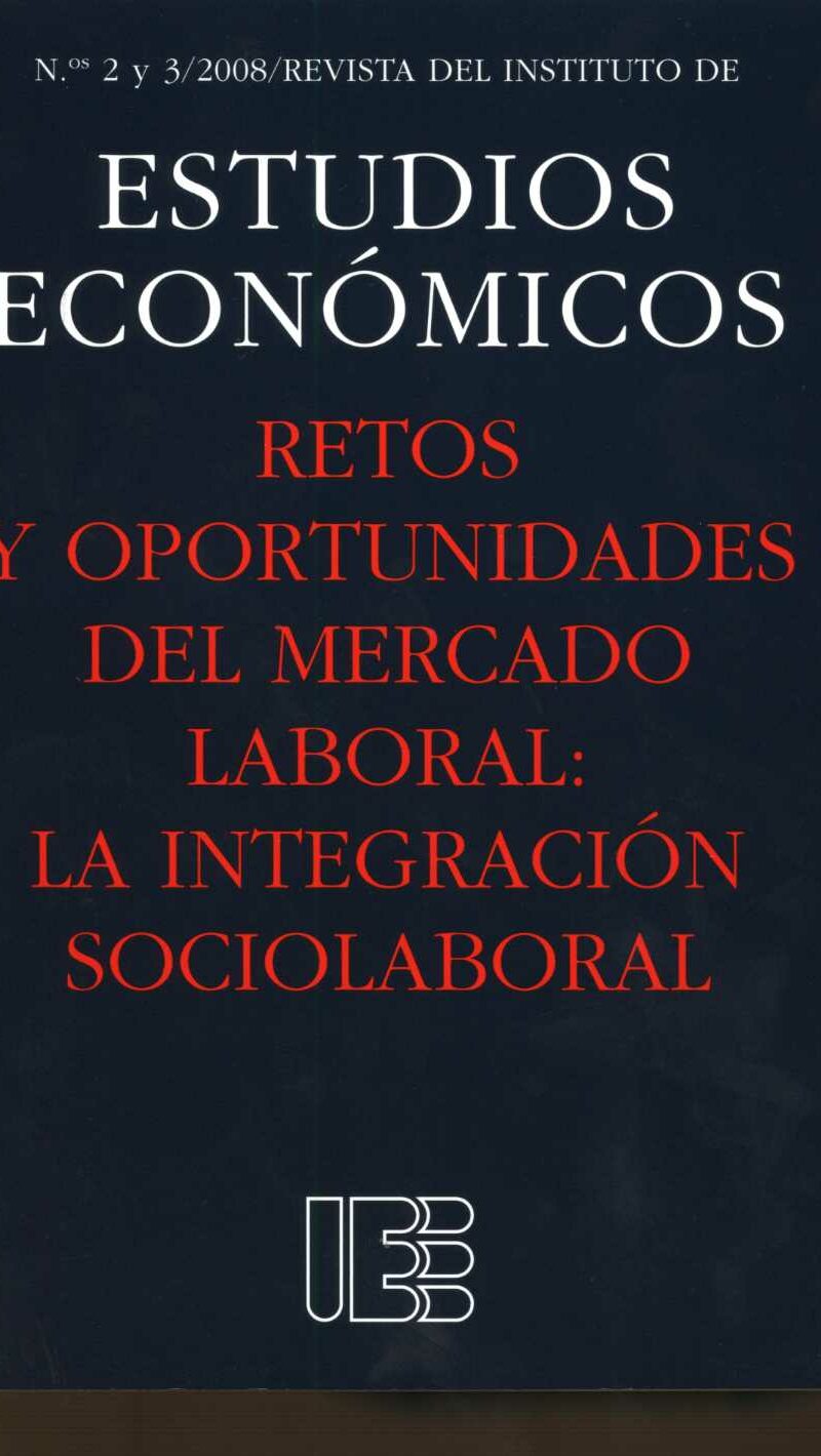 Retos y Oportunidades del Mercado Laboral: La Integración Sociolaboral. Revista del Instituto de Estudios Economicos Nº 2-3/2008-0