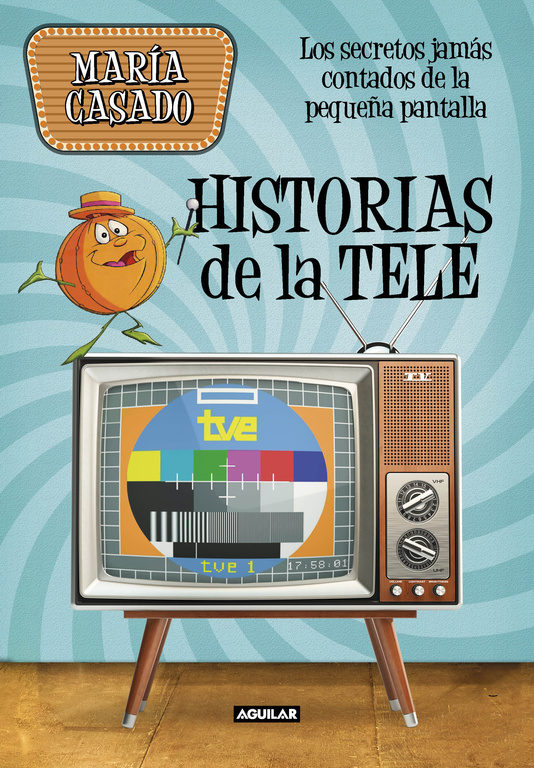 Historias de la tele. Secretos jamás contados de la pequeña pantalla-0