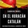 En el Huracán Catalán El Vodevil del Procés en Primera Persona-0