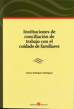 Instituciones de Conciliación de Trabajo con el Cuidado de Familiares.-0