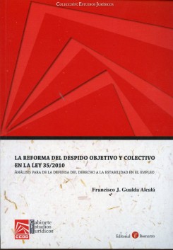 Reforma del Despido Objetivo y Colectivo en la Ley 35/2010, La. Análisis para la Defensa del Derecho a la Estabilidad en el Empleo-0