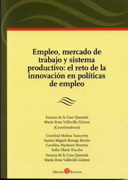 Empleo, Mercado de Trabajo y Sistema Productivo: el Reto de la Innovación en Políticas de Empleo.-0