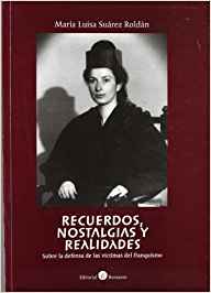 Recuerdos, Nostalgias y Realidades. REIMPRESION 2013 Sobre la Defensa de las Víctimas del Franquismo. (Incluye CD-ROM)-0