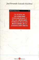 Tutela de los Derechos Fundamentales y de las Libertades Públicas en la Ley Reguladora de la Jurisdicción Social, La.-0