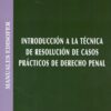 Introducción a la Técnica de Resolución de Casos Prácticos de Derecho Penal.-0
