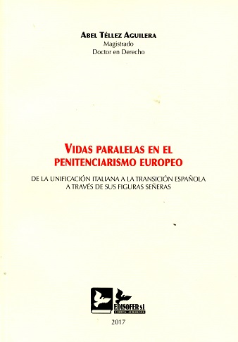 Vidas Paralelas en el Penitenciarismo Europeo De la Unificación Italiana a la Transición Española a través de sus Figuras Señeras-0