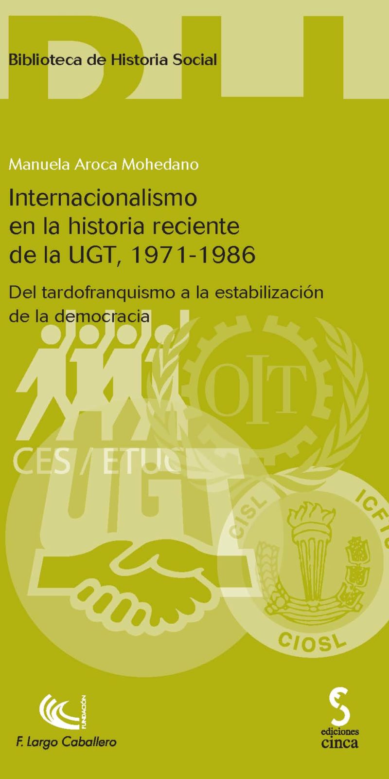 Internacionalismo en la Historia Reciente de la UGT, 1971-1986. Del Tardofranquismo a la Estabilización de la Democrácia -0