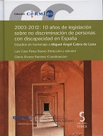 2003-2012: 10 Años de Legislación sobre no Discriminación de Personas con Discapacidad en España. Estudios en Homenaje a Miguel Angel Cabra de Luna-0