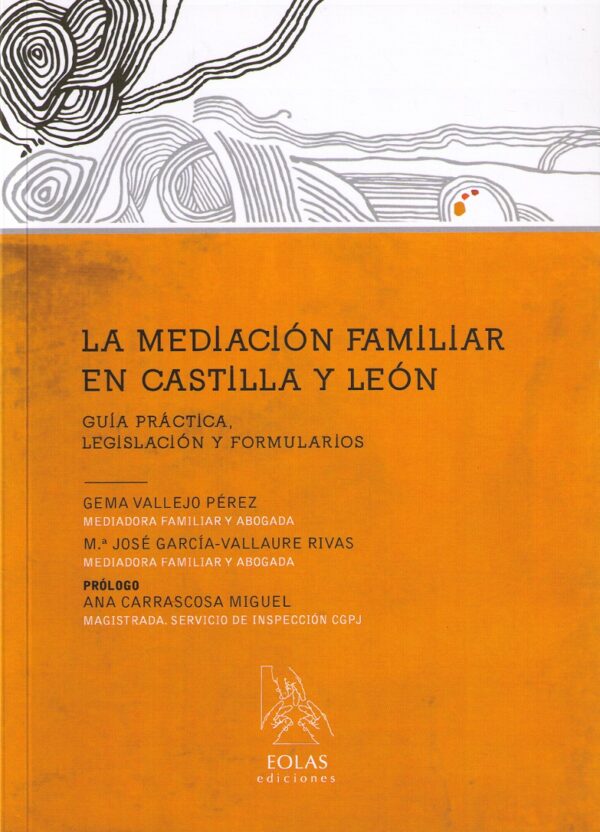 Mediación Familiar en Castilla y León Guía Práctica, Legislación y Formularios-0