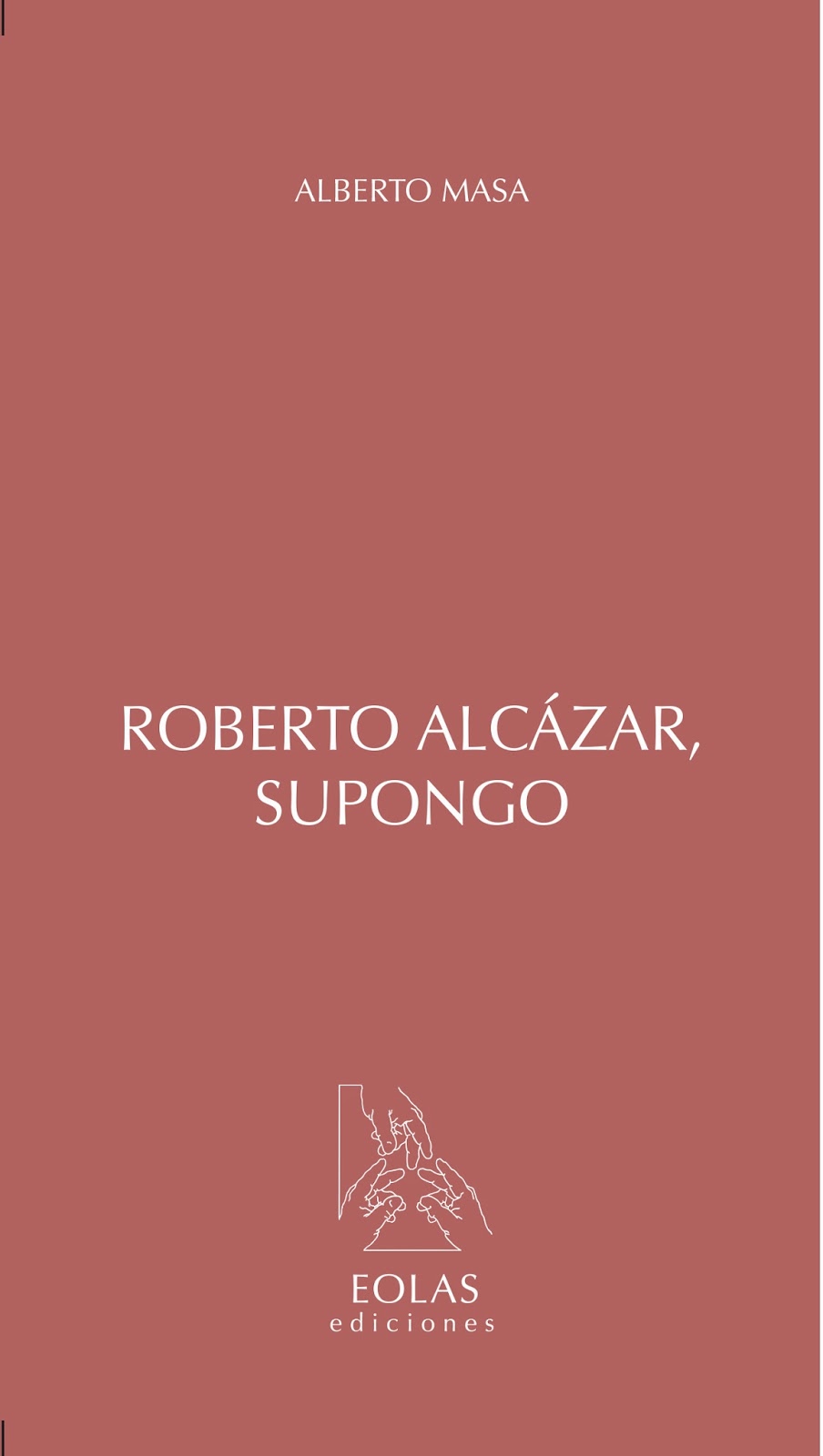 Roberto Alcázar, Supongo -0