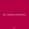 Esa Verdad Insistente -0