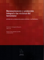 Reconocimiento y Protección Integral a las Víctimas del Terrorismo. Estudio de la Normativa Básica Estatal y Autonómica-0