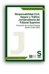 Responsabilidad Civil, Seguro y Tráfico: Jurisprudencia del Tribunal Supremo. Evolución de la Sala Primera desde el año 2010-0