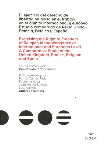 Ejercicio del Derecho de Libertad Religiosa en el Trabajo en el Ámbito Internacional y Europeo. Estudio Comparado de Reino Unido, Francia, Bélgica y Es-0