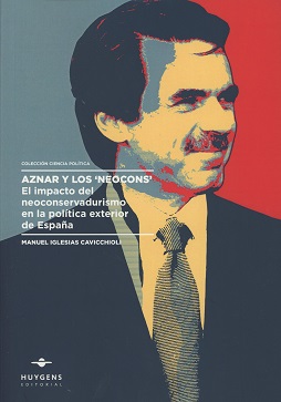 Aznar y los Neocons. El Impacto del Neoconservadurismo en la Política Exterior de España-0