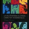 Veu Femenina a L'òpera: Carácter i Interpretació -0