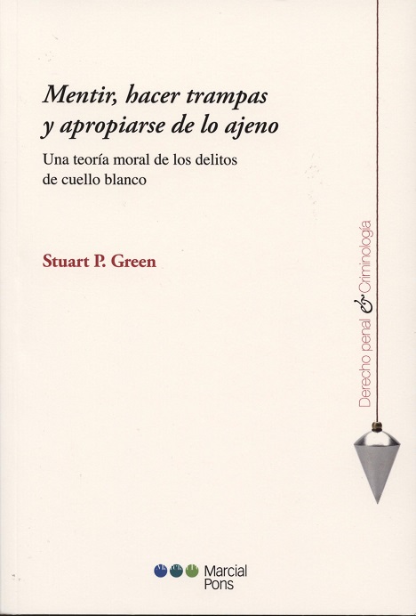 Mentir, Hacer Trampas y Apropiarse de lo Ajeno Una Teoría Moral de los Delitos de Cuello Blanco-0