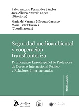 Seguridad Medioambiental y Cooperación Transfronteriza IV Encuentro Luso-Español de Profesores de Derecho Internacional Públibo y Relaciones Inte-0