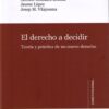 Derecho a Decidir. Teoría y Práctica de un Nuevo Derecho -0