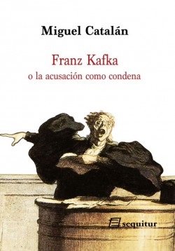 Franz Kafka o la Acusación Como Condena -0