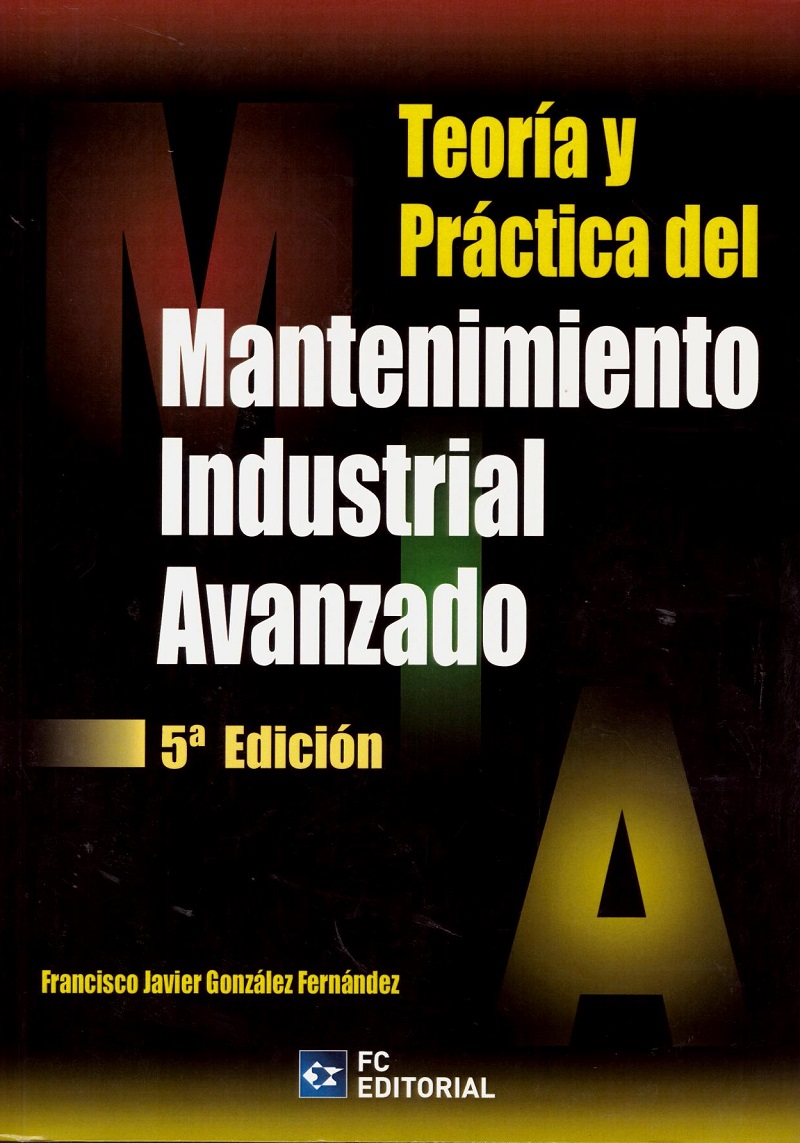 Teoría y Práctica del Mantenimiento Industrial Avanzado 2015 -0