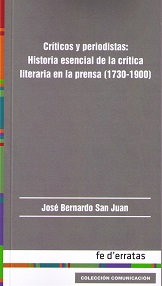 Críticos y Periodistas: Historia Esencial de la Crítica Literaria en la Prensa (1730-1900)-0