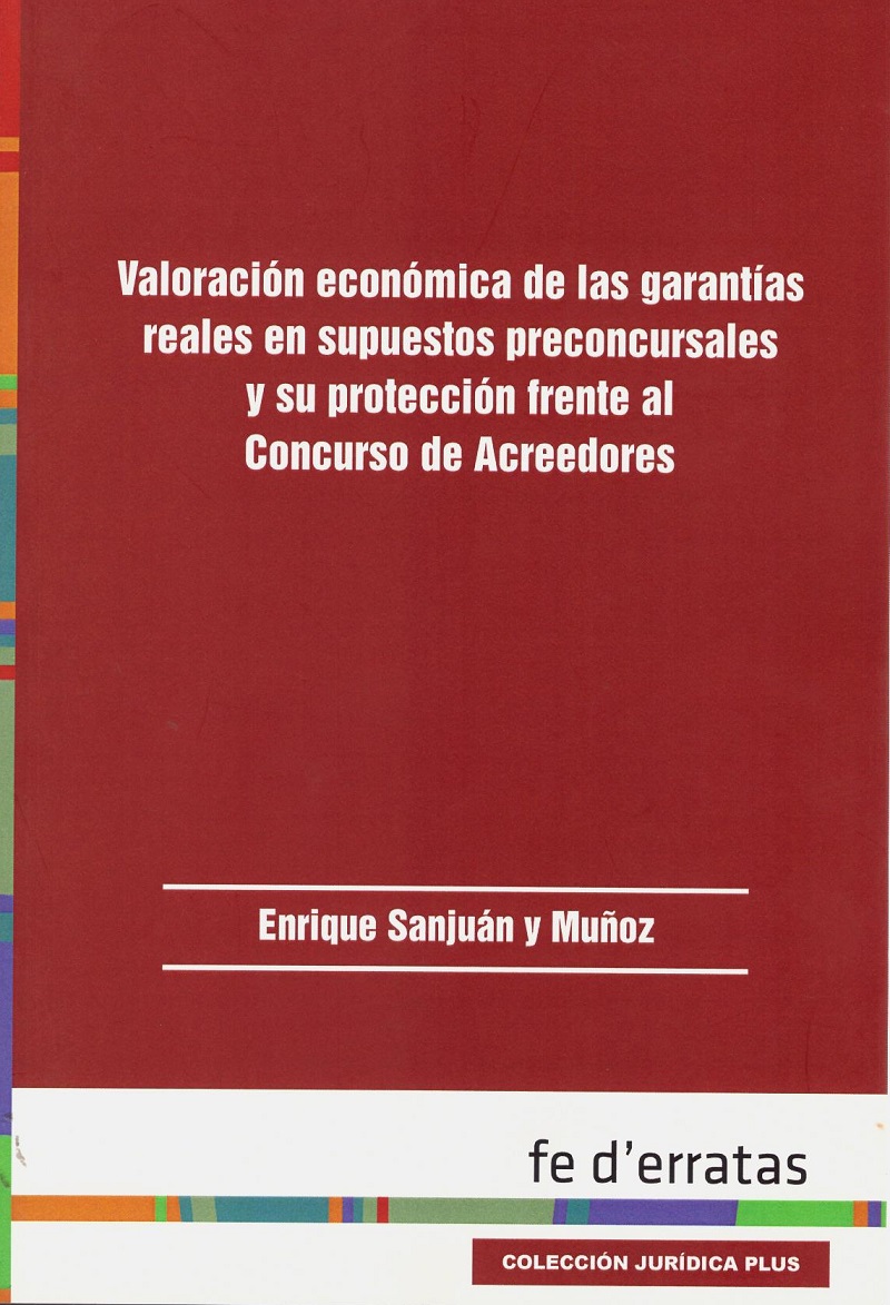 Valoración Económica de las Garantías Reales en Supuestos Preconcursales y su Protección frente al Concurso de Acreedores-0