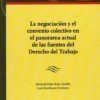 Negociación y el Convenio Colectivo en el Panorama Actual de las Fuentes del Derecho del Trabajo, La.-0
