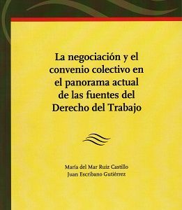 Negociación y el Convenio Colectivo en el Panorama Actual de las Fuentes del Derecho del Trabajo, La.-0