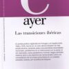Revista Ayer Nº 099 Las Transiciones Ibéricas Revista de Historia Contemporánea 2015 (3)-0