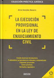 Ejecución Provisional en la Ley de Enjuiciamiento Civil Estudio Doctrinal Introductorio. Problemática Jurisprudencial Ordenada y Sistematizada. Es-0