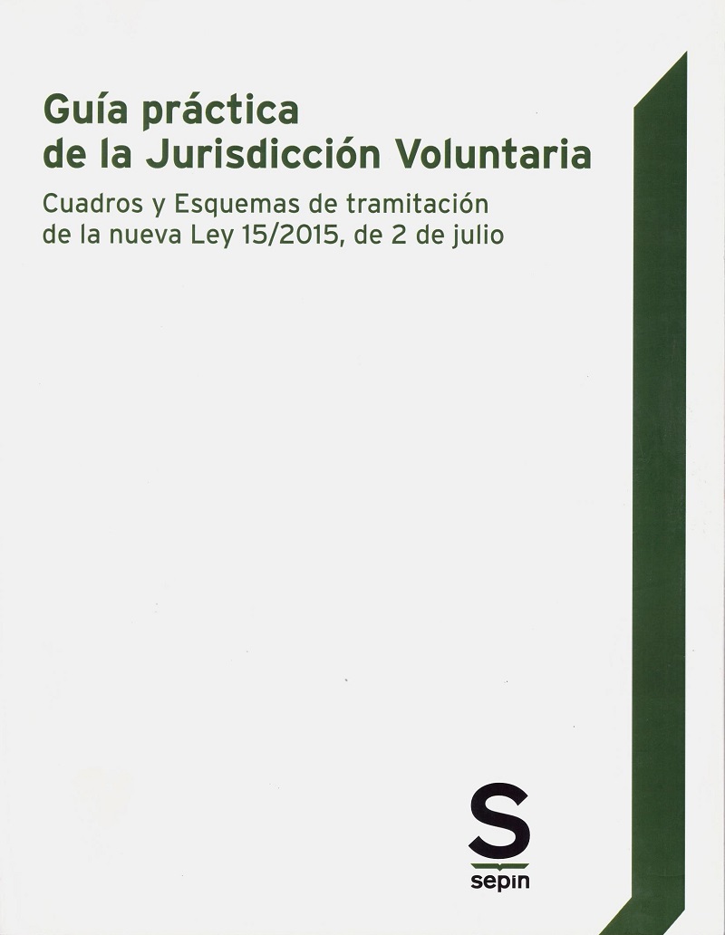 Guía práctica de la Jurisdicción Voluntaria. Cuadros y esquemas de tramitación-0