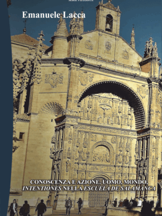 Conoscenza e azione. Uomo, mondo, intentiones nella Escuela de Salamanca