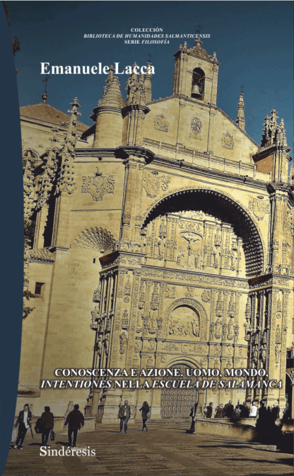 Conoscenza e azione. Uomo, mondo, intentiones nella Escuela de Salamanca