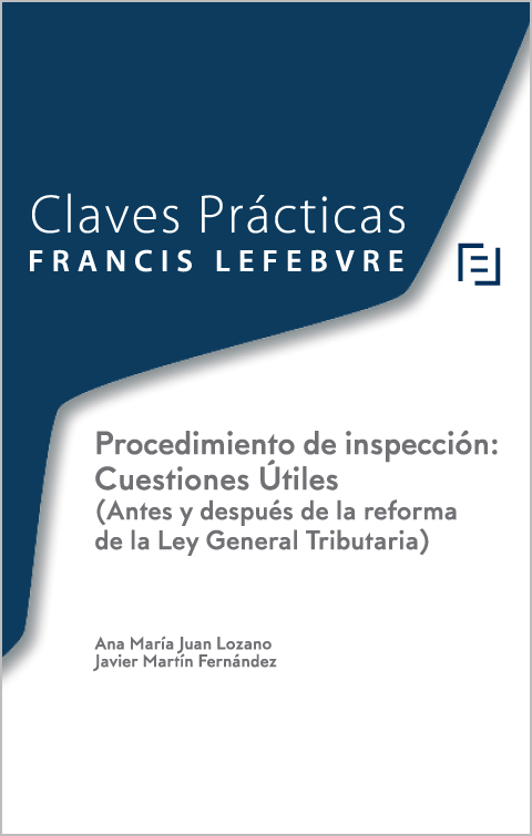 Procedimiento Inspección : Cuestiones Útiles Útiles ( Antes y Después de la Reforma de la Ley General Tributaria)-0
