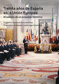 Treinta Años de España en la Unión Europea El Camino de un Proyecto Histórico-0