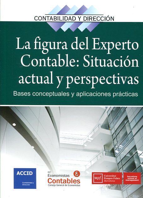 Figura del Experto Contable Colección Contabilidad y Dirección Nº 21. Bases conceptuales y aplicaciones prácticas-0