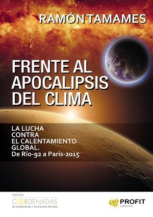 Frente al Apocalipsis del Clima La Lucha contra el Calentamiento Global. De Rio-92 a París-2015-0
