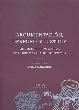Argumentación, Derecho y Justicia Estudios en Homenaje al Profesor Mario Alberto Portela-0