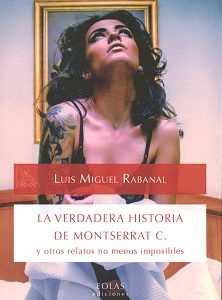 Verdadera Historia de Montserrat C. y otros Relatos no Menos Imposibles-0