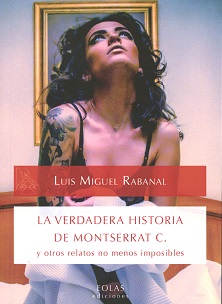 Verdadera Historia de Montserrat C. y otros Relatos no Menos Imposibles-0