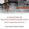 Monasterio de San Juan de Montealegre (León) Desde los Orígenes hasta su Destrucción-0