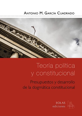 Teoría Política y Constitucional Presupuestos y Desarrollo de la Dogmática Constitucional-0