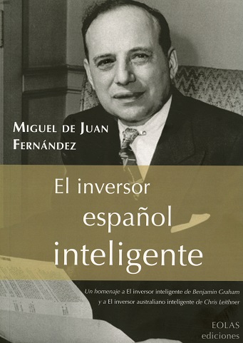 Inversor Español Inteligente Un Homenaje a El Inversor Inteligente de Benjamin Graham y a El Inversor Australiano Intel-0