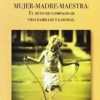 Mujer-madre-maestra: El reto de compaginar vida familiar y laboral-0