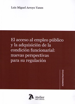 Acceso al Empleo Público y la Adquisición Condición Funcionarial: Nuevas Perspectivas para su Regulación.-0