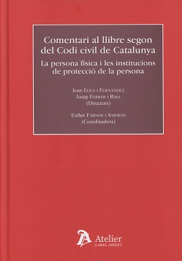 Comentari al Llibre Segon del Codi Civil de Catalunya. La Persona Física i les Institucions de Protecció de la Persona-0