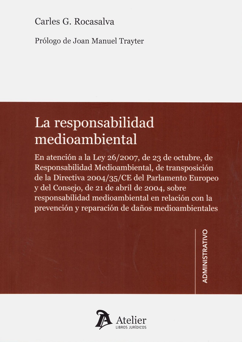 La Responsabilidad Medioambiental. En Atención a la Ley 26/2007 de 23 de Octubre de Responsabilidad Medioambiental-0