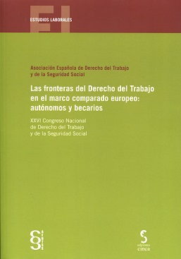 Fronteras del Derecho del Trabajo en el Marco Comparado Europeo: Autónomos y Becarios. XXVI Congreso Nacional de Derecho del Trabajo y Seguridad Social -0