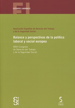 Balance y Perspectivas de la Política Laboral y Social Europeop XXVII Congreso de Derecho del Trabajo y de la Seguridad Social -0
